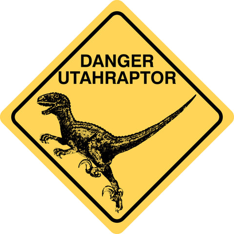 Toxic Raptor Sign Utahraptor (Danger) – Badgerworks